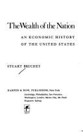 The Wealth of the Nation: An Economic History of the United States - Bruchey, Stuart Weems