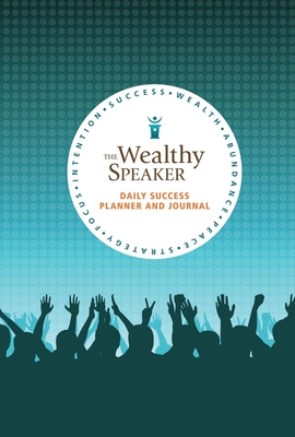 The Wealthy Speaker Daily Success Planner - Atkinson, Jane
