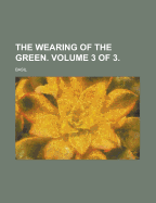 The Wearing of the Green. Volume 3 of 3