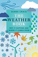 The Weather Book: Why It Happens and Where It Comes From