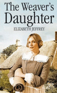 The Weaver's Daughter - Jeffrey, Elizabeth