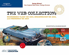 The Web Collection: Macromedia Flash MX 2004, Dreamweaver MX 2004, and Fireworks MX 2004