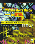 The Webmaster's Guide to HTML: For Advanced Web Developers