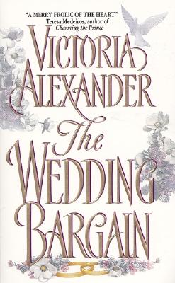 The Wedding Bargain - Alexander, Victoria