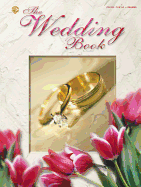 The Wedding Book: A Complete Collection of Love Songs & Traditional Music