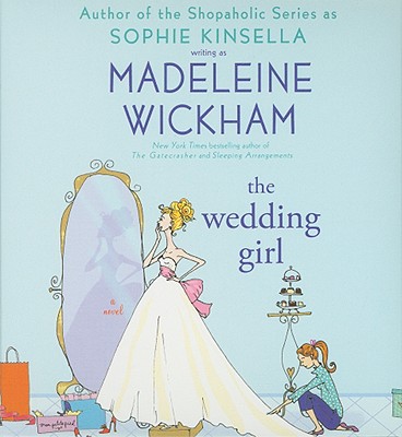 The Wedding Girl - Wickham, Madeleine, and Kellgren, Katherine (Read by)