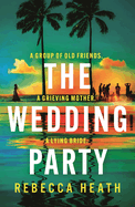 The Wedding Party: An addictive psychological thriller full of twists and turns set on a sweltering Australian beach