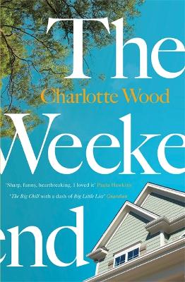 The Weekend: A Sunday Times 'Best Books for Summer 2021' - Wood, Charlotte