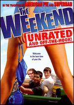 The Weekend [Unrated] - Michael Todd Kuskin