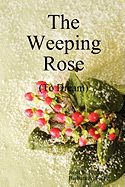 The Weeping Rose