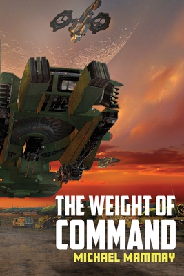 The Weight of Command - Mammay, Michael
