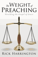 The Weight of Preaching: Heralding the Gospel of Grace