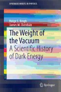 The Weight of the Vacuum: A Scientific History of Dark Energy