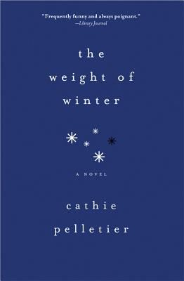 The Weight of Winter - Pelletier, Cathie
