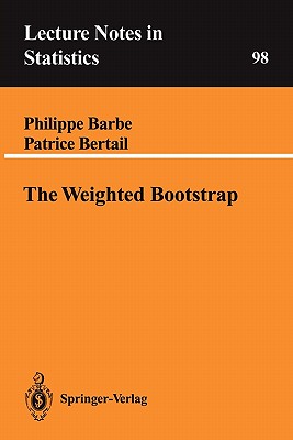 The Weighted Bootstrap - Barbe, Philippe, and Bertail, Patrice