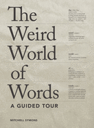 The Weird World of Words: A Guided Tour
