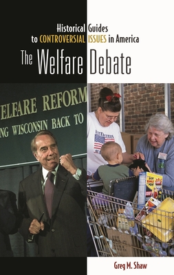 The Welfare Debate - Shaw, Greg M