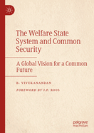 The Welfare State System and Common Security: A Global Vision for a Common Future