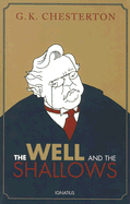 The Well and the Shallows - Chesterton, G K