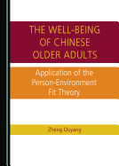 The Well-being of Chinese Older Adults: Application of the Person-Environment Fit Theory