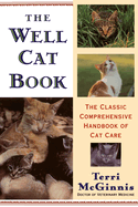 The Well Cat Book: The Classic Comprehensive Handbook of Cat Care