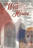 The Well House: A Story of War, Peace, Love and Forever