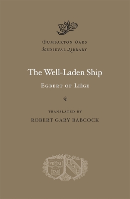 The Well-Laden Ship - Egbert of Liege, and Babcock, Robert Gary (Translated by)