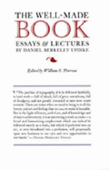 The Well-Made Book: Lectures by Daniel Berkeley Updike - Updike, Daniel Berkeley, and Peterson, William S (Editor)