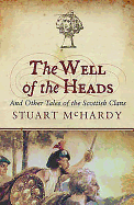 The Well of the Heads: Tales of the Scottish Clans