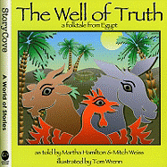 The Well of Truth: A Folktale from Egypt - Hamilton, Martha, and Weiss, Mitch