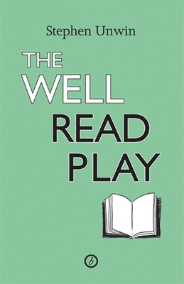 The Well Read Play - Unwin, Stephen