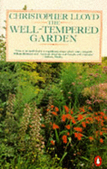 The Well-Tempered Garden: New and Revised Edition - Lloyd, Christopher