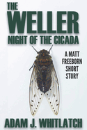 The Weller - Night of the Cicada