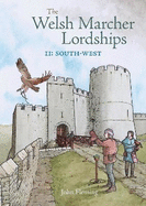 The Welsh Marcher Lordships: South-west (Pembrokeshire and Carmarthenshire)