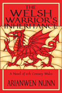 The Welsh Warrior's Inheritance: Welsh Warrior Book 2