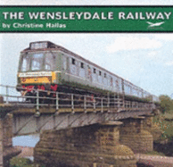 The Wensleydale Railway - Hallas, Christine