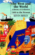 The West and the World v. 2; From 1400 to the Present: A History of Civilization - Reilly, Kevin
