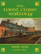 The West Clare Railway - Taylor, Patrick, and Baker, Allan C. (Introduction by)