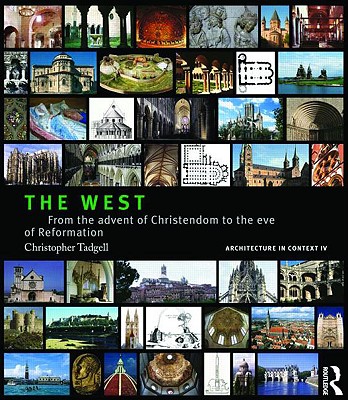 The West: From the Advent of Christendom to the Eve of Reformation - Tadgell, Christopher