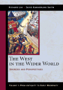 The West in the Wider World: Sources and Perspectives, Volume 1: From Antiquity to Early Modernity