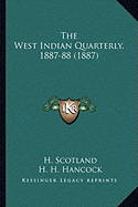 The West Indian Quarterly, 1887-88 (1887)