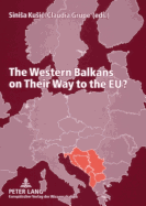 The Western Balkans on Their Way to the Eu? - Kusic, Sinisa (Editor), and Grupe, Claudia (Editor)