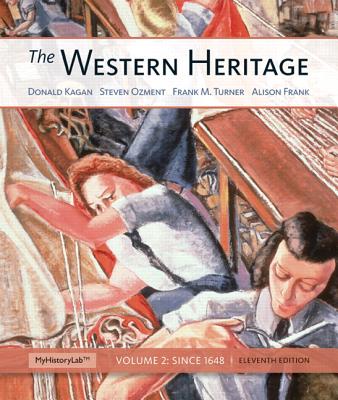 The Western Heritage: Volume 2 - Kagan, Donald M., and Ozment, Steven, and Turner, Frank M.