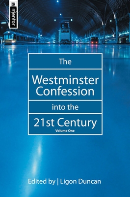 The Westminster Confession into the 21st Century: Volume 1 - 