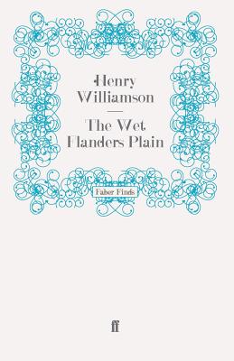 The Wet Flanders Plain - Williamson, Henry