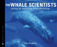 The Whale Scientists: Solving the Mystery of Whale Strandings - Hodgkins, Fran