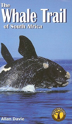 The Whale Trail of South Africa - Davie, Allan
