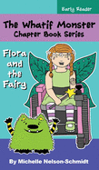 The Whatif Monster Chapter Book Series: Flora and the Fairy