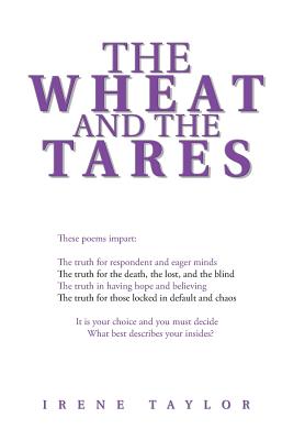 The Wheat and the Tares - Taylor, Irene, Professor