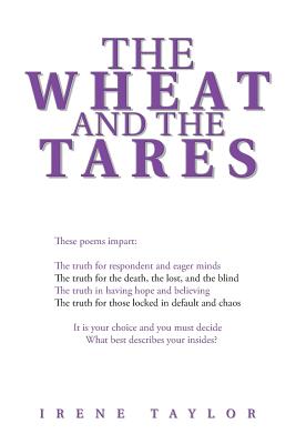 The Wheat and the Tares - Taylor, Irene, Professor